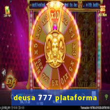 deusa 777 plataforma